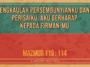 Renungan Harian Kristen Hari Ini 05 April 2022 - Mazmur 119 : 114