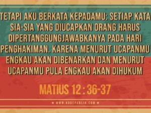 Renungan Harian Kristen Hari Ini 02 Mei 2022 - Matius 12 : 36-37