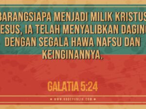 Renungan Harian Kristen - Galatia 5 : 24