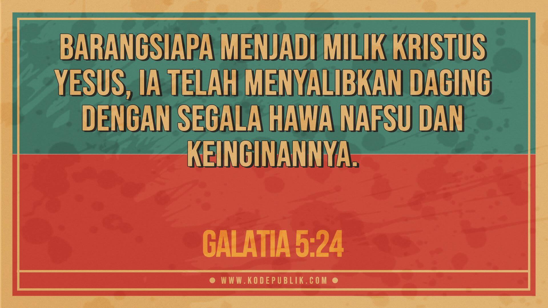 Renungan Harian Kristen - Galatia 5 : 24