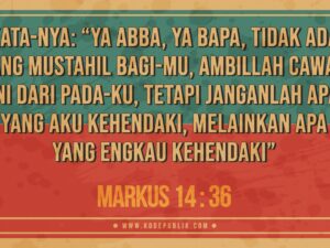 Renungan Harian Kristen - Markus 14 : 36
